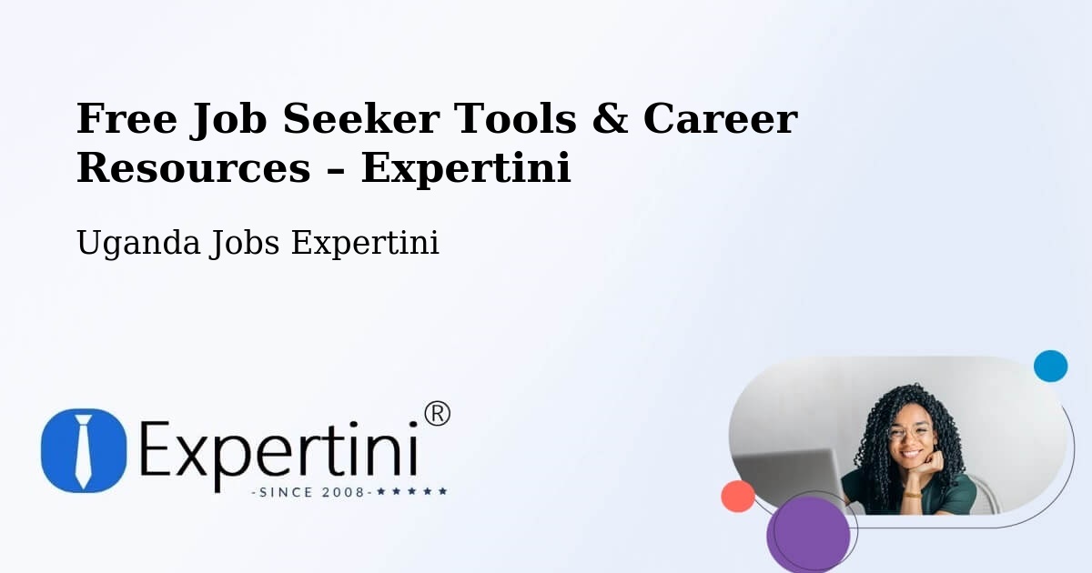 Free Job Seeker Tools & Career Resources – Apac - Apac, Uganda Jobs Expertini