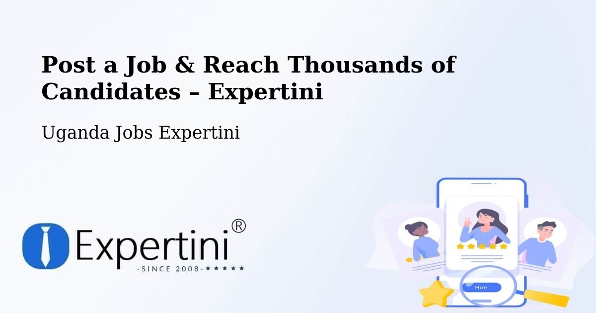 Post a Job in Apac – Hire the Right Talent - Apac, Uganda Jobs Expertini