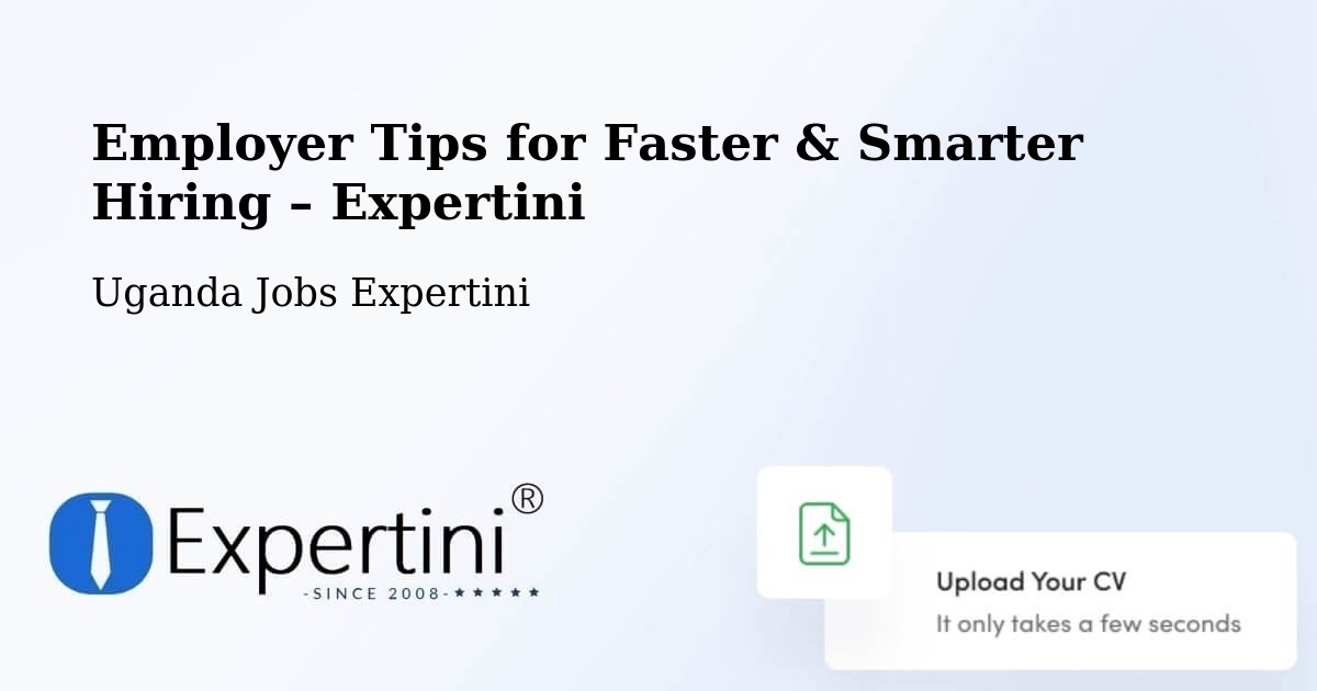Employer Tips for Hiring & Recruitment – Apac - Apac, Uganda Jobs Expertini