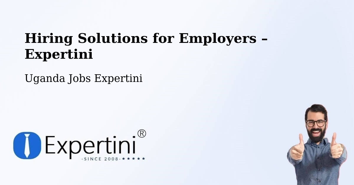 Hiring Solutions for Employers in Apac - Apac, Uganda Jobs Expertini